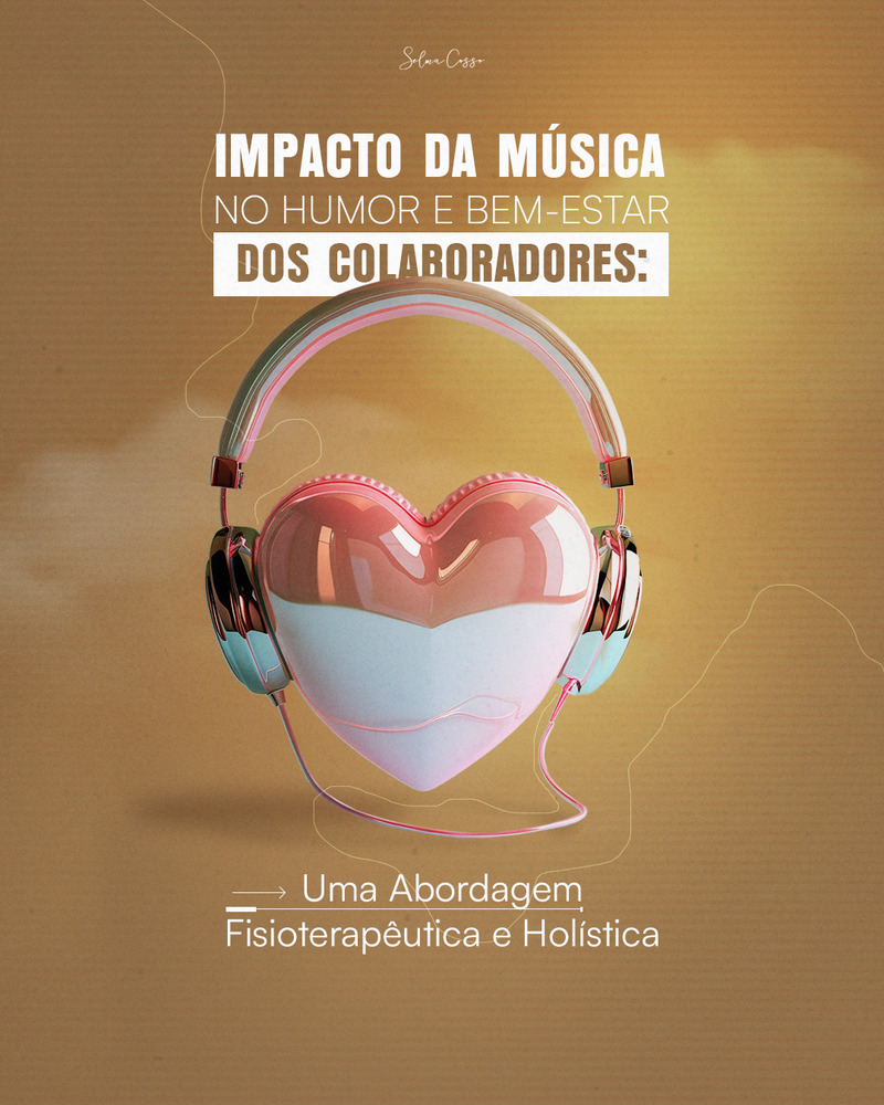 Impacto da música no humor e bem-estar dos colaboradores: Uma abordagem fisioterapêutica e holística