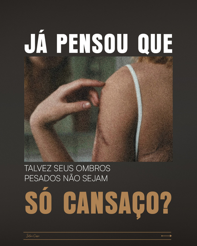 Já pensou que talvez seus ombros pesados não sejam só cansaço?