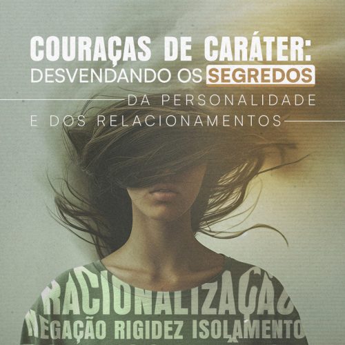 Couraças de caráter: Desvendando os segredos da personalidade e dos relacionamentos